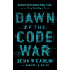 Dawn of the Code War - Graff, Garrett M.