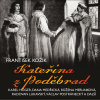 František Kožík: Kateřina z Poděbrad