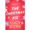 The Christmas Fix - Lucy Score, Hodder Paperbacks