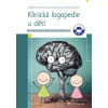 Klinická logopedie u dětí - Základy nového pojetí vývoje jazyka, řeči, a polykání (Richtrová Barbora,Nestávalová Hana,Korandová Zuzana)(Brožovaná)