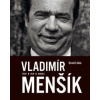 Vladimír Menšík Život, film, divadlo - David Liška