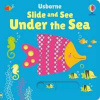 Slide and See Under the Sea - Fiona Watt, Usborne Publishing Ltd