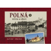 Polná včera a dnes I. - Jan Prchal, Milan Šustr