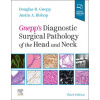 Gnepp's Diagnostic Surgical Pathology of the Head and Neck