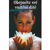 Obejměte své vnitřní dítě - Ladislav Dvořák