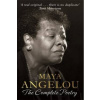 Maya Angelou: The Complete Poetry
