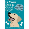 Is Your Dog A Good Boy