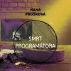 Hana Prošková: Smrt programátora (čte Hašek Gustav) - MP3-CD - Prošková Hana