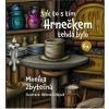Jak to s tím Hrnečkem tehdá bylo - Monika Zbytečná