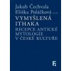 Vymyšlená Ithaka. Recepce antické mytologie v české kultuře