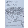 Mesto pre všetkých? - kolektív