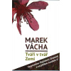 Vácha Marek: Tváří v tvář Zemi (Každá vteřina mého života, mé dobro a mé zlo, ovlivňuje pole, tkanivo vesmíru. Úvahy nad životem odkazující k základním textům i moderním výzkumům. ( 211 str. B5) (vydá
