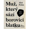 Muž, který sází borovici blatku - Aleš Palán