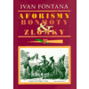 Aforismy, bonmoty a zlomky - Ivan Fontana