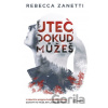 Uteč, dokud můžeš - Rebecca Zanetti