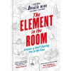 The Element in the Room - Helen Arney, Steve Mould, Cassell Illustrated