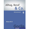 Alltag Beruf Co. 6 nemecký slovníček B1/2 k učebnici
