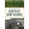 Tales from the Kentucky Hemp Highway (Brožovaná)