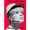 Moje máma Jana Brejchová - Brodská Tereza