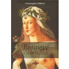 Borgiové a jejich nepřátelé 1431–1519 - Hibbert Christopher