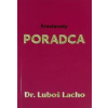 Kresťanský PORADCA - Dr. Luboš Lacho