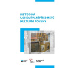 Metodika uchovávání předmětů kulturní povahy - kolektiv