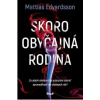 Skoro obyčajná rodina - Edvardsson Mattias