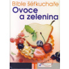 Bible šéfkuchaře - Ovoce a zelenina