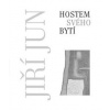Hostem svého bytí - Jun Jiří
