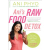 Ani's Raw Food Detox [previously published as Ani's 15-Day Fat Blast]