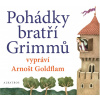 Pohádky bratří Grimmů vypráví Arnošt Goldflam (audiokniha pro děti) - bratři Grimmové, Radek Malý