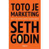 Toto je marketing - Seth Godin