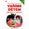 Vaříme dětem chutně a zdravě