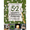 52 projektů z přírodních materiálů - Barbora Kurcová