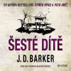 Šesté dítě - J. D. Barker (mp3 audiokniha)