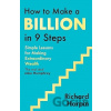 How to Make a Billion in Nine Steps - Richard Harpin