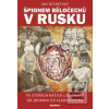 Špionem Běločechů v Rusk… (Jan Rychetský)
