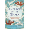 Emperor of the Seas : Kublai Kha… (Jack Weatherford)