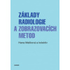 Základy radiologie a zobrazovacích metod 2 vydání - Malíková Hana a kol