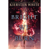 Bright We Burn