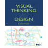 Visual Thinking for Design (Ware Colin)