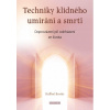 Techniky klidného umírání a smrti - Raffael Boriés