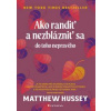 Ako randiť a nezblázniť sa do toho nepravého - Matthew Hussey