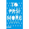 To prší moře
