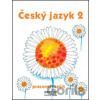 Český jazyk 2 pracovní sešit - Hana Mikulenková, Radek Malý
