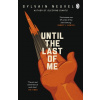 Until the Last of Me