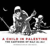 A Child in Palestine - Naji al-Ali, Verso Books