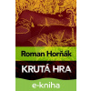 E-kniha Krutá hra - Roman Horňák