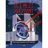 Oči mezi hvězdami - Ilustrovaný průvodce noční obl | Jacob Kramer, Stephanie Scholzová (CZ)
