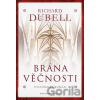 Brána věčnosti - Richard Dübell